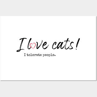 I love cats! I tolerate people. Posters and Art